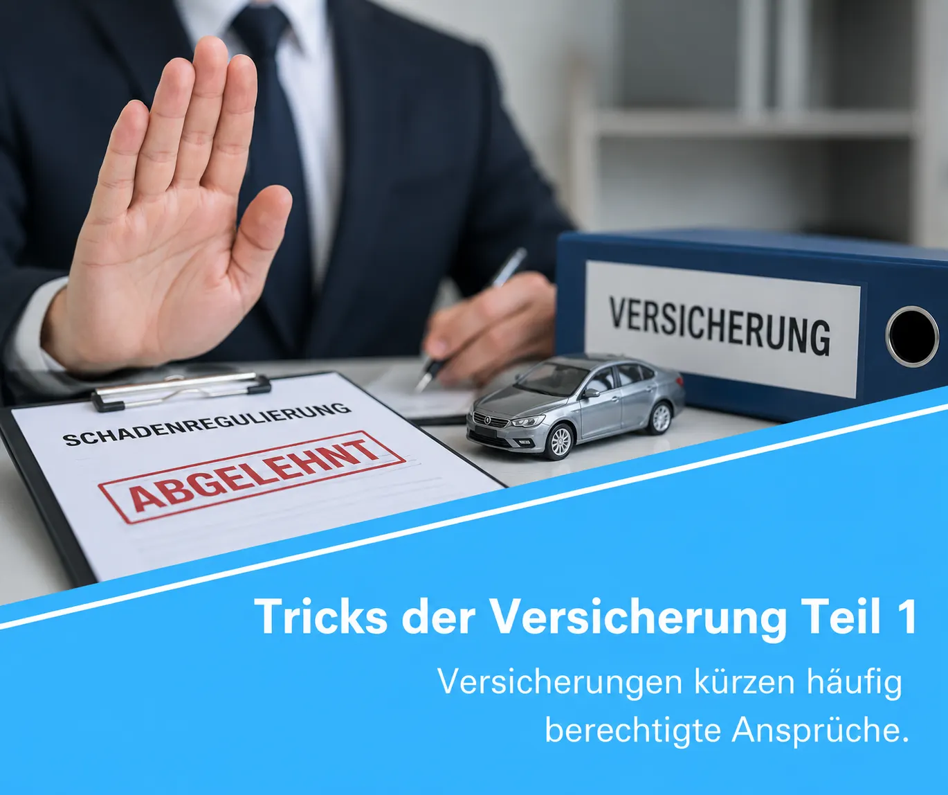 Tricks der Versicherung Teil 1